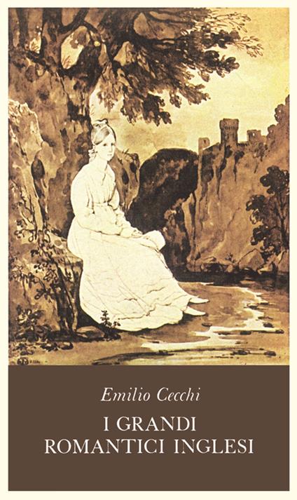I grandi romantici inglesi - Emilio Cecchi - copertina
