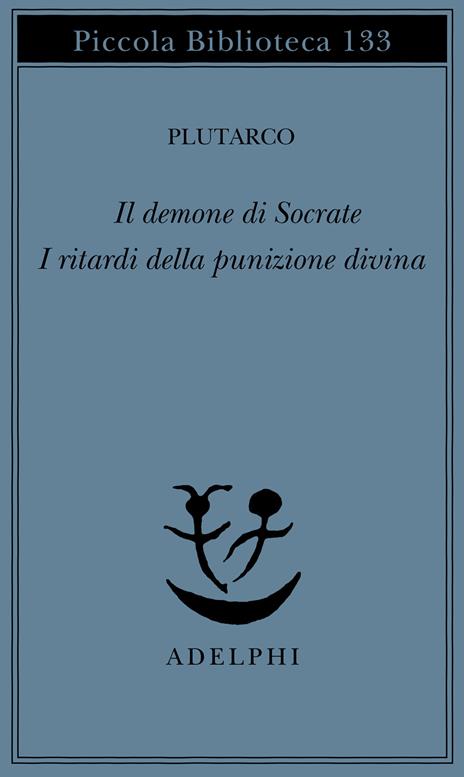 Il demone di Socrate. I ritardi della punizione divina - Plutarco - 2