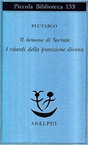 Il demone di Socrate. I ritardi della punizione divina - Plutarco - 2