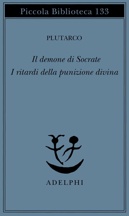 Il demone di Socrate. I ritardi della punizione divina - Plutarco - 2