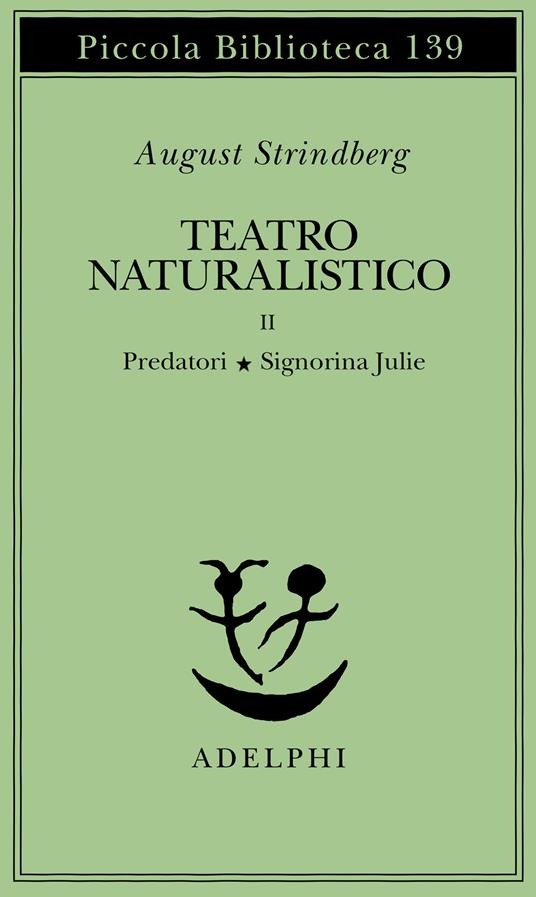 Teatro naturalistico. Vol. 2: Predatori-Signorina Julie - August Strindberg - copertina