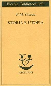 Storia e utopia - Emil M. Cioran - copertina
