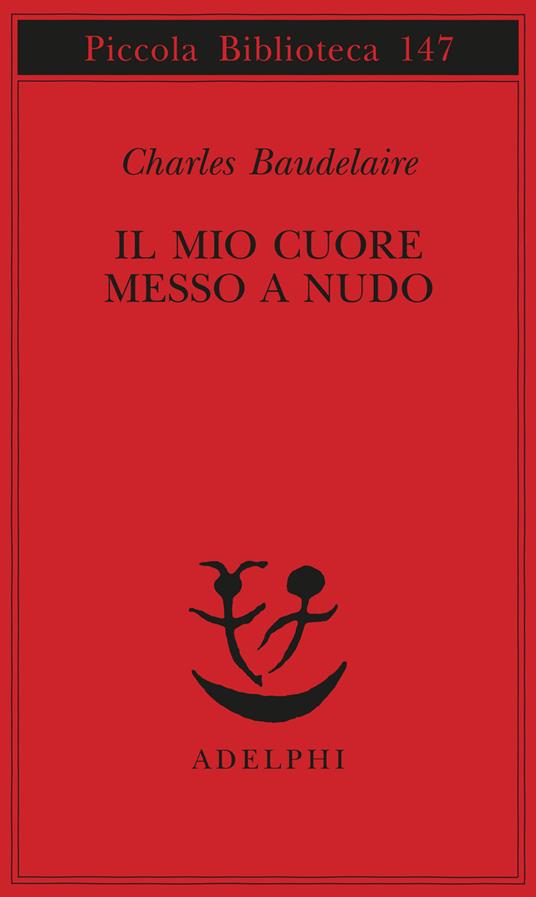 Il mio cuore messo a nudo-Razzi-Igiene-Titoli e spunti per somanzi e racconti - Charles Baudelaire - copertina