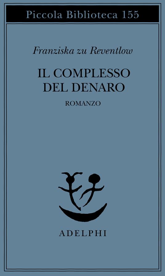 Il complesso del denaro. Romanzo - Franziska zu Reventlow - copertina