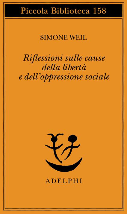 Riflessioni sulle cause della libertà e dell'oppressione sociale - Simone Weil - copertina