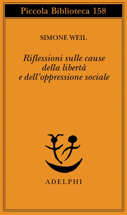 Riflessioni sulle cause della libertà e dell'oppressione sociale - Simone Weil - copertina