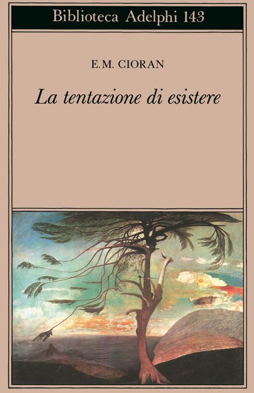 La tentazione di esistere - Emil M. Cioran - copertina