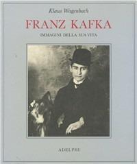 Franz Kafka. Immagini della sua vita - Klaus Wagenbach - copertina