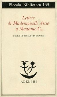 Lettere di Mademoiselle Aïssé a Madame C... - Charlotte Aïssé - copertina