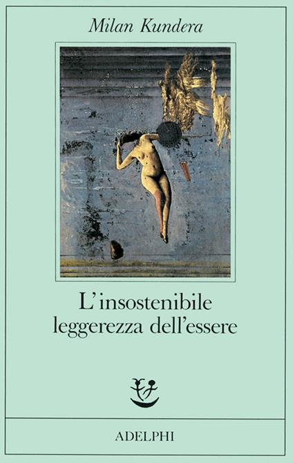 L'insostenibile leggerezza dell'essere - Milan Kundera - copertina