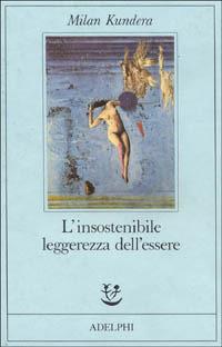 L' insostenibile leggerezza dell'essere - Milan Kundera - copertina