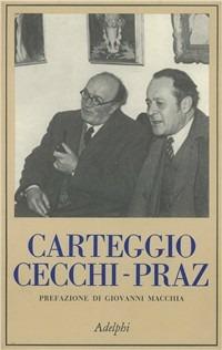 Carteggio Cecchi-Praz - Emilio Cecchi,Mario Praz - copertina