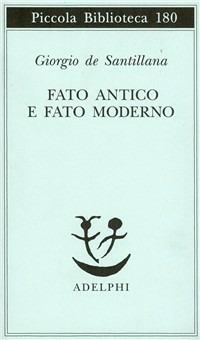 Fato antico e fato moderno - Giorgio de Santillana - copertina