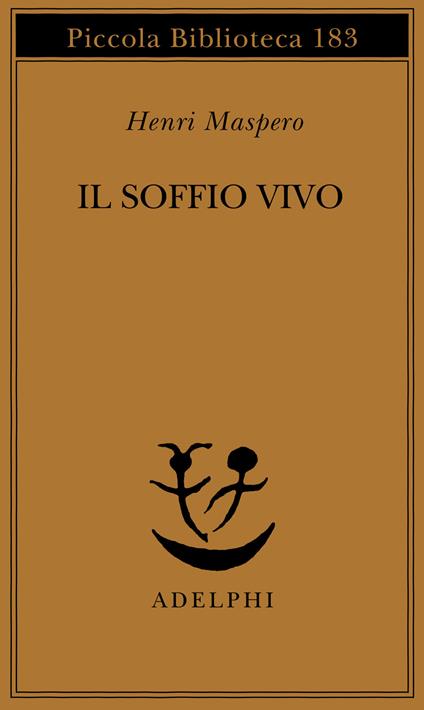 Il soffio vivo. I procedimenti del «Nutrire il principio vitale» nella religione taoista antica - Henri Maspero - copertina