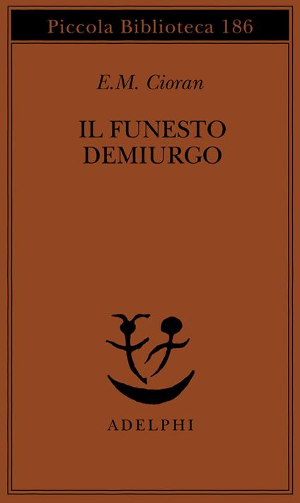 Il funesto demiurgo - Emil M. Cioran - copertina