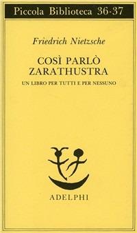 Così parlò Zarathustra. Un libro per tutti e per nessuno - Friedrich Nietzsche - copertina