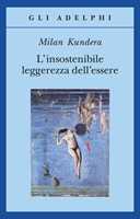 Libro L'insostenibile leggerezza dell'essere Milan Kundera
