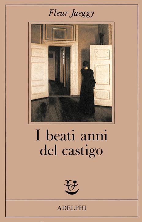 I beati anni del castigo - Fleur Jaeggy - copertina