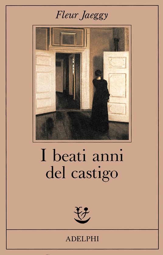 I beati anni del castigo - Fleur Jaeggy - copertina