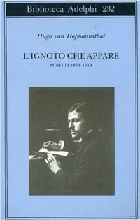 L' ignoto che appare. Scritti 1891-1914 - Hugo von Hofmannsthal - copertina