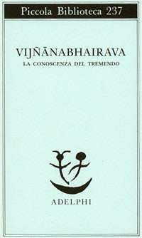 Vijnana bhairava. La conoscenza del tremendo - copertina