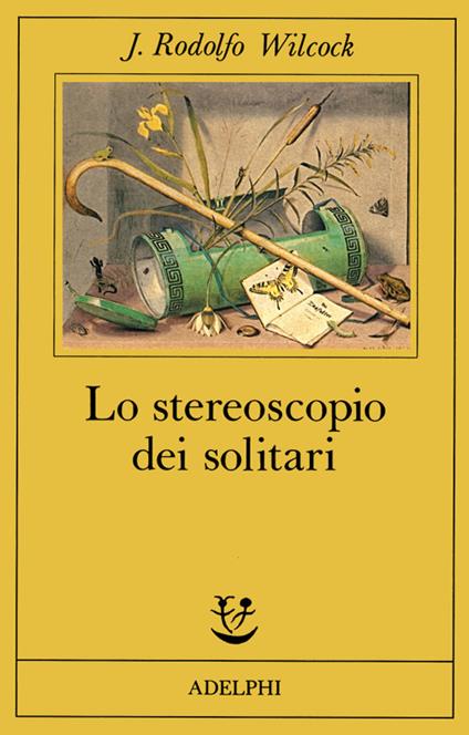 Lo stereoscopio dei solitari - J. Rodolfo Wilcock - copertina