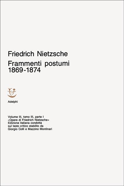 Opere complete. Vol. 3: Frammenti postumi 1869-1874 - Friedrich Nietzsche - copertina
