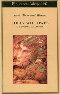 Lolly Willowes o l'amoroso cacciatore - Sylvia Townsend Warner - copertina