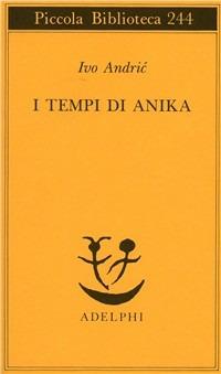 I tempi di Anika - Ivo Andríc - copertina