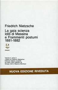 Opere complete. Vol. 52: Idilli di Messina-La gaia scienza-Frammenti postumi (1881-82).