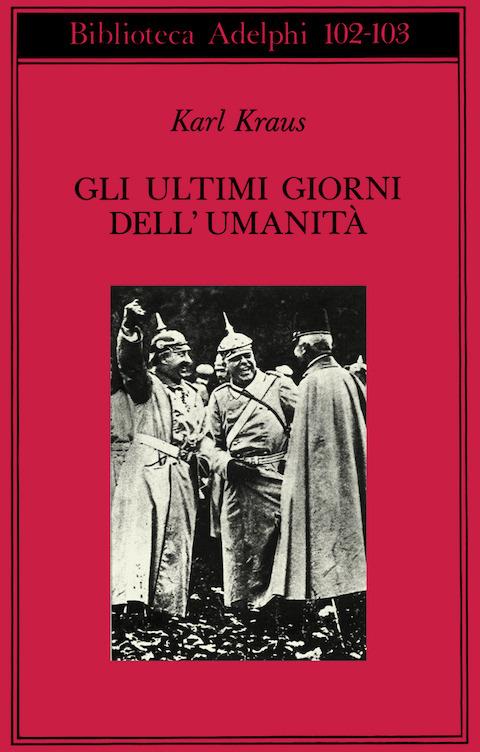 Gli ultimi giorni dell'umanità. Tragedia in cinque atti con preludio ed epilogo - Karl Kraus - copertina