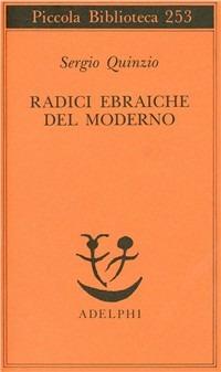 Radici ebraiche del moderno - Sergio Quinzio - copertina