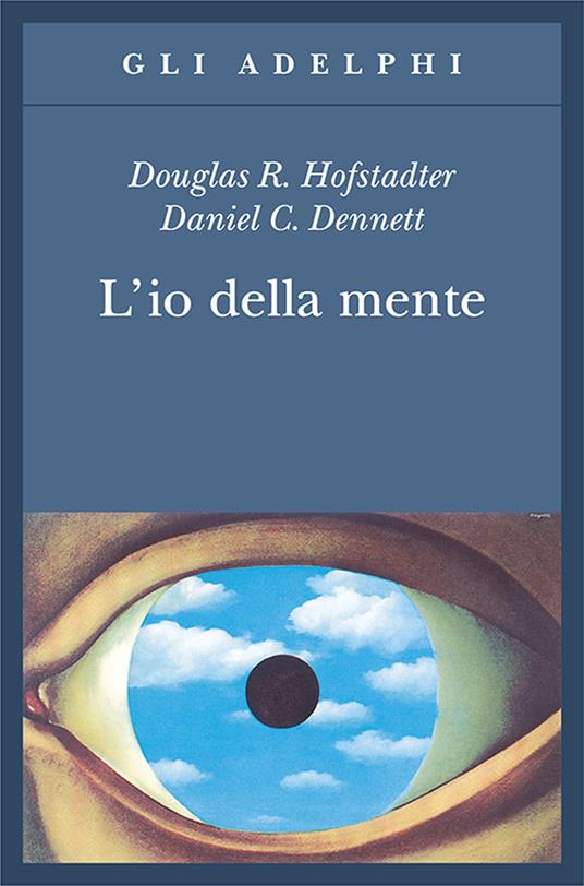 L' io della mente. Fantasie e riflessioni sul sé e sull'anima - Douglas R. Hofstadter,Daniel C. Dennett - copertina