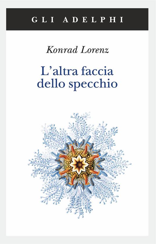 L' altra faccia dello specchio. Per una storia naturale della conoscenza - Konrad Lorenz - copertina