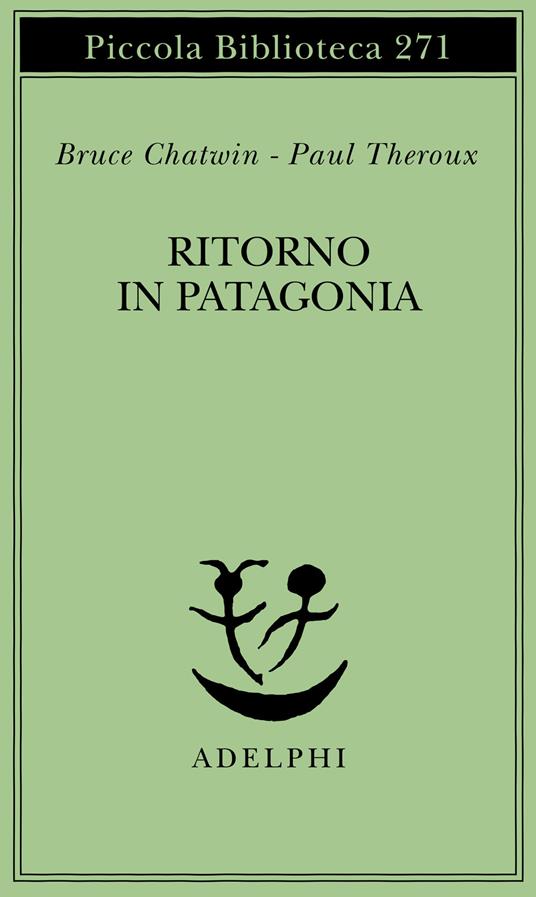 Ritorno in Patagonia - Bruce Chatwin,Paul Theroux - copertina