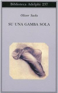 Su una gamba sola - Oliver Sacks - copertina