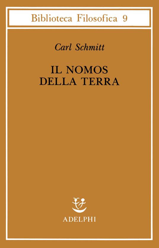 Il nomos della terra nel diritto internazionale dello «Jus publicum europaeum» - Carl Schmitt - 2