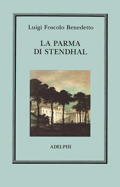 La Parma di Stendhal - Benedetto L. Foscolo - copertina