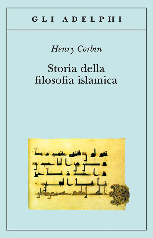 Storia della filosofia islamica. Dalle origini ai giorni nostri - Henry Corbin - copertina