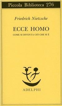 Ecce homo. Come si diventa ciò che si è - Friedrich Nietzsche - copertina