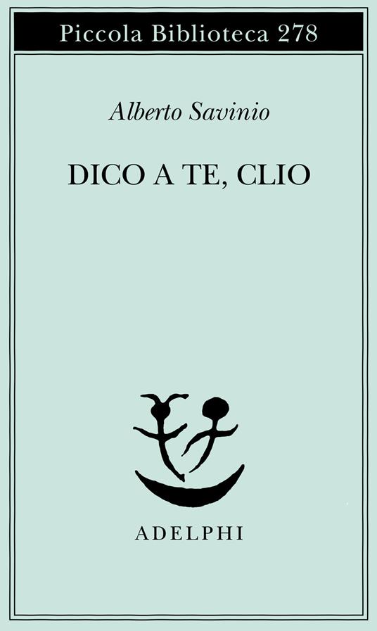 Dico a te, Clio - Alberto Savinio - copertina