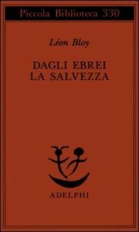 Dagli ebrei la salvezza - Léon Bloy - copertina