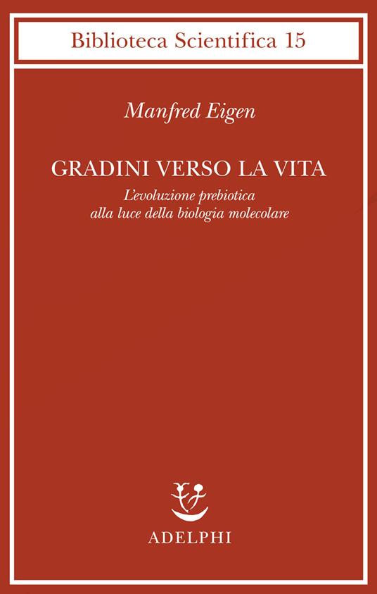 Gradini verso la vita. L'evoluzione prebiotica alla luce della biologia molecolare - Manfred Eigen - copertina