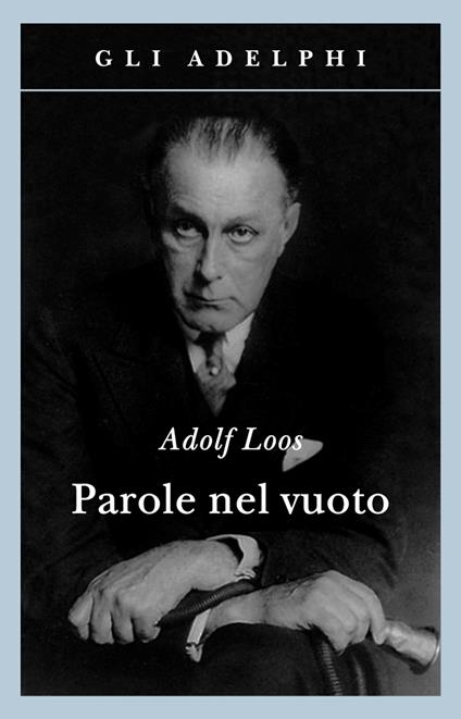 Parole nel vuoto. Ediz. illustrata - Adolf Loos - copertina