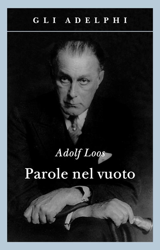 Parole nel vuoto. Ediz. illustrata - Adolf Loos - copertina