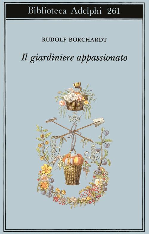 Il giardiniere appassionato - Rudolf Borchardt - copertina