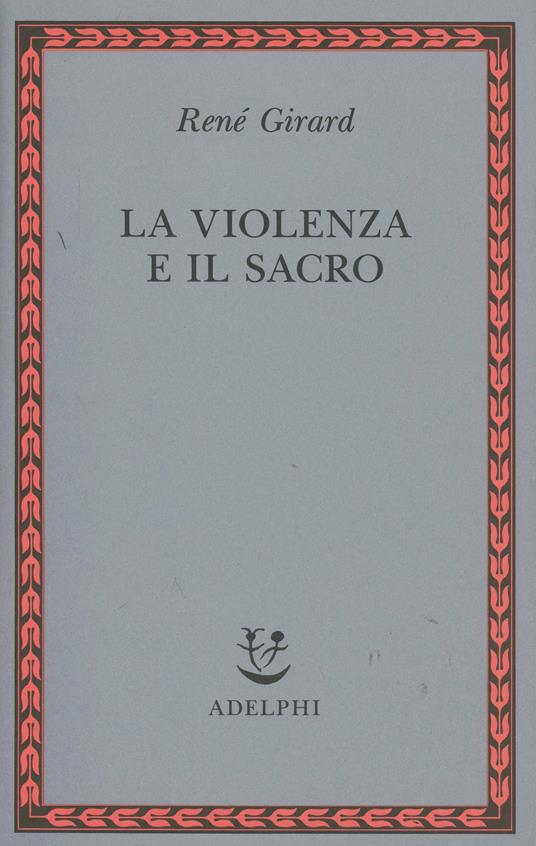 La violenza e il sacro - René Girard - copertina