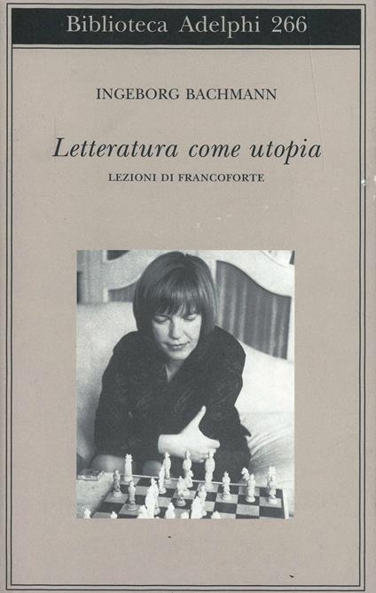 Letteratura come utopia. Lezioni di Francoforte - Ingeborg Bachmann - copertina