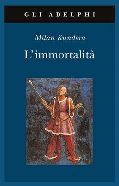 L'immortalità - Milan Kundera - copertina