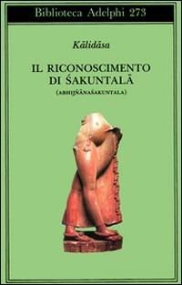Il riconoscimento di Sakuntala - Kàlidàsa - copertina